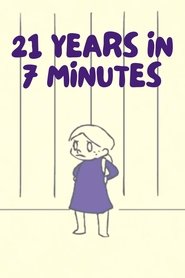 21 Years in 7 Minutes (2012) 21 Years in 7 Minutes (2012)