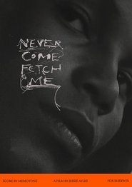 Never Come Fetch Me (2025)