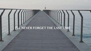 I'll Never Forget the Last Time