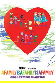A Family Is a Family Is a Family: A Rosie O'Donnell Celebration (2010) A Family Is a Family Is a Family: A Rosie O'Donnell Celebration (2010)