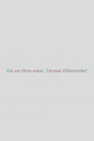 Où en êtes-vous, Teresa Villaverde ?