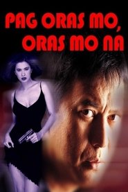 Pag Oras Mo... Oras Mo Na (2000) Pag Oras Mo... Oras Mo Na (2000)