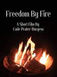 Freedom By Fire (2025)