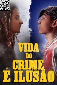 Vida do Crime é Ilusão (2023) Vida do Crime é Ilusão (2023)