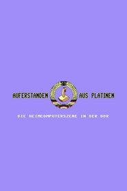 Auferstanden aus Platinen - Die Heimcomputerszene in der DDR