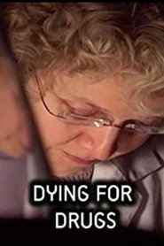 Dying for Drugs (2003) Dying for Drugs (2003)
