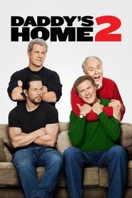Daddy's Home 2 - Mehr Väter, mehr Probleme! Daddy's Home 2 - Mehr Väter, mehr Probleme!