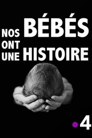 Nos bébés ont une histoire