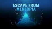Escape from Merlopia
