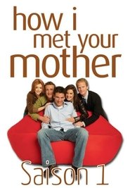 How I Met Your Mother Saison 1 en streaming VF How I Met Your Mother Saison 1 en streaming VF