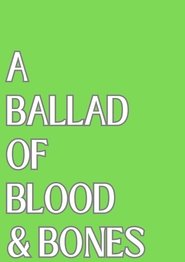 A Ballad of Blood and Bones (2024) A Ballad of Blood and Bones (2024)