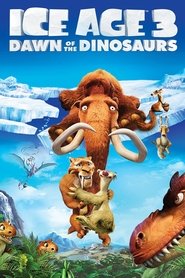 Ice Age: Dawn of the Dinosaurs Ice Age: Dawn of the Dinosaurs