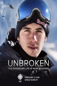 Watch Unbroken: The Snowboard Life of Mark McMorris (2018)