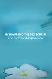 My Boyfriend, The Sex Tourist (2007) My Boyfriend, The Sex Tourist (2007)