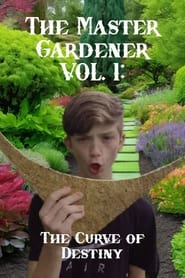 The Master Gardener VOL. 1: The Curve of Destiny