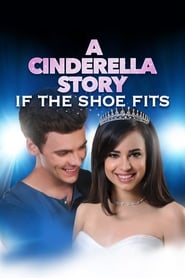 مشاهدة فيلم A Cinderella Story: If the Shoe Fits 2016 مترجم