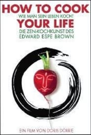 How to Cook Your Life (2007) How to Cook Your Life (2007)