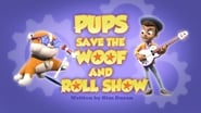 Pups Save the Woof and Roll Show