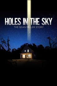 Holes In The Sky: The Sean Miller Story (2021)
