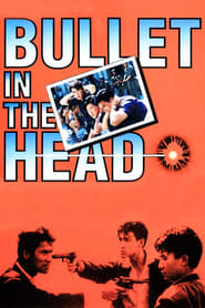 مشاهدة فيلم Bullet in the Head 1990 مترجم