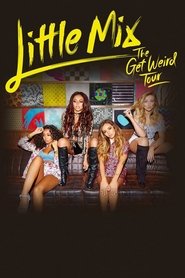 Little Mix: The Get Weird Tour Live (2016)