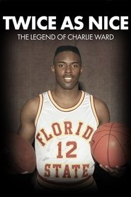 Twice As Nice - The Legend of Charlie Ward (2022) Twice As Nice - The Legend of Charlie Ward (2022)