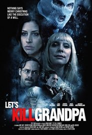 Watch Let’s Kill Grandpa (2017)