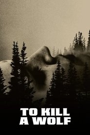 To Kill a Wolf (2024) To Kill a Wolf (2024)