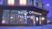 Battle of the Fangs