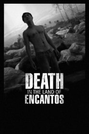 Death in the Land of Encantos Watch and Download Free Movie in HD Streaming