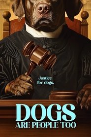 Dogs Are People Too (2024) Dogs Are People Too (2024)
