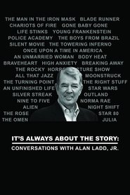 It's Always About the Story: Conversations with Alan Ladd, Jr. (2016) It's Always About the Story: Conversations with Alan Ladd, Jr. (2016)
