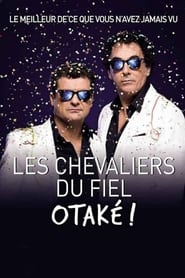 Les chevaliers du Fiel : Otaké !