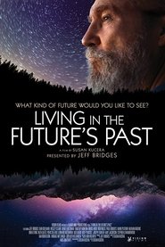 Watch Living in the Future’s Past (2018)