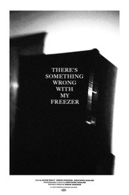 There's Something Wrong With My Freezer (2020) There's Something Wrong With My Freezer (2020)