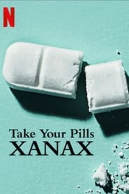 مشاهدة الوثائقي Take Your Pills: Xanax 2022 مترجم