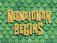 Mermaid Man Begins