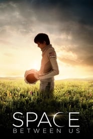 مشاهدة فيلم The Space Between Us 2017 مترجم