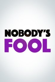 Nobody’s Fool Nobody’s Fool
