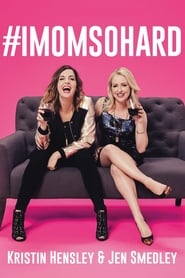 Watch #IMomSoHard Live 2019 Full Movie