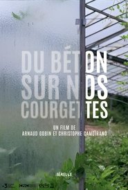 Du béton sur nos courgettes (2021) Du béton sur nos courgettes (2021)