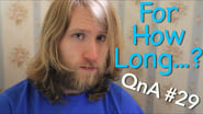 For How Long...? | QnA #29