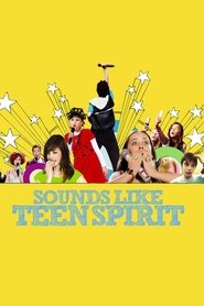 Sounds Like Teen Spirit (2009) Sounds Like Teen Spirit (2009)