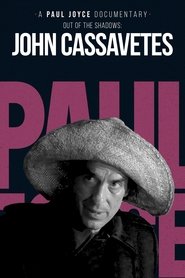 Out of the Shadows: The Films of John Cassavetes (1993) Out of the Shadows: The Films of John Cassavetes (1993)