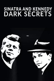 Sinatra and Kennedy: Dark Secrets (2023) Sinatra and Kennedy: Dark Secrets (2023)