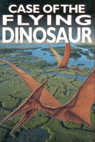 The Case of the Flying Dinosaur (1997) The Case of the Flying Dinosaur (1997)