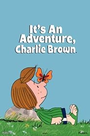 مشاهدة It’s an Adventure, Charlie Brown 1983