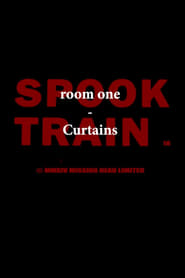 Spook Train: Room One – Curtains (2017) Spook Train: Room One – Curtains (2017)