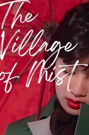 The Village of Mist (1983) The Village of Mist (1983)