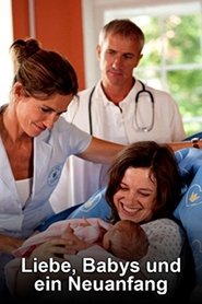 Liebe, Babys und ein Neuanfang